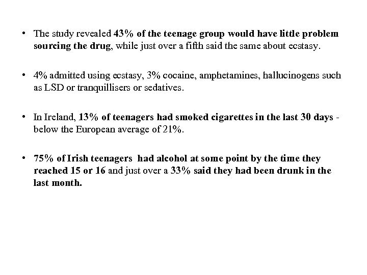  • The study revealed 43% of the teenage group would have little problem