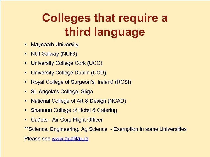 Colleges that require a third language • Maynooth University • NUI Galway (NUIG) •