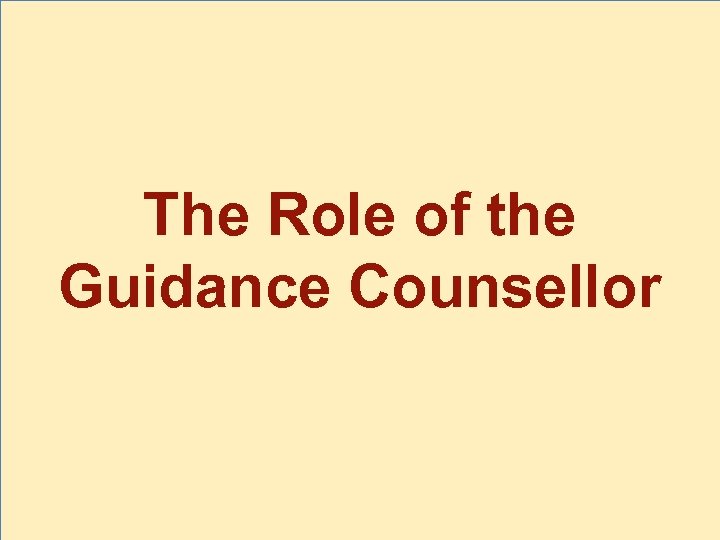 The Role of the Guidance Counsellor 