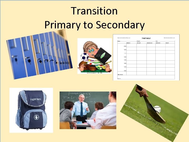 Transition Primary to Secondary 
