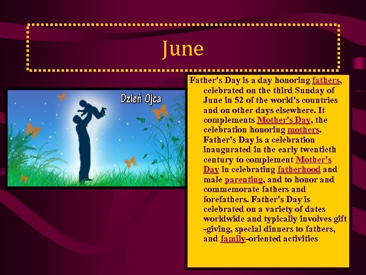 June Father's Day is a day honoring fathers, celebrated on the third Sunday of