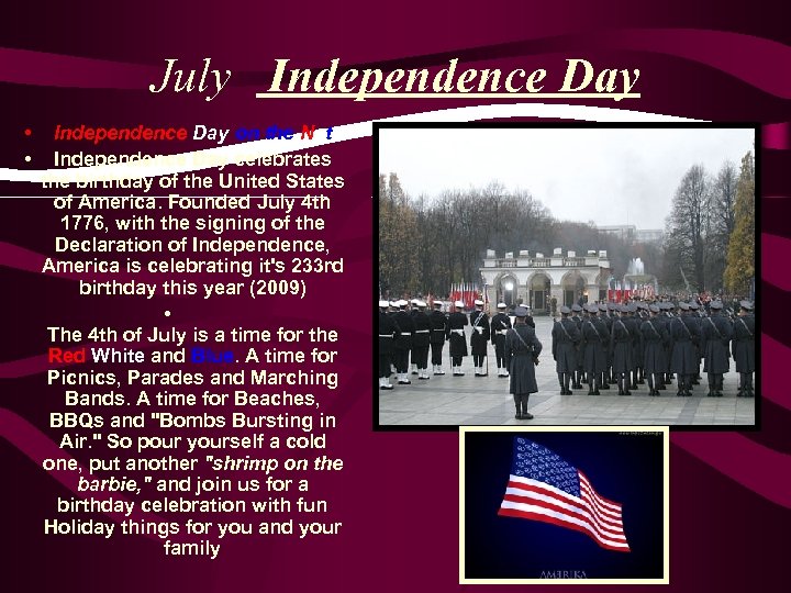 July Independence Day • • Independence Day on the Net Independence Day celebrates the