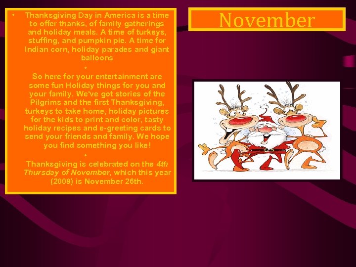  • Thanksgiving Day in America is a time to offer thanks, of family