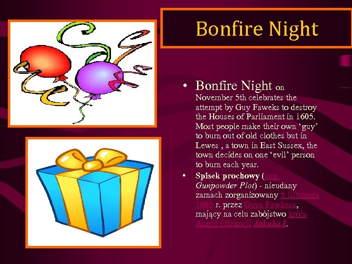Bonfire Night • Bonfire Night on • November 5 th celebrates the attempt by