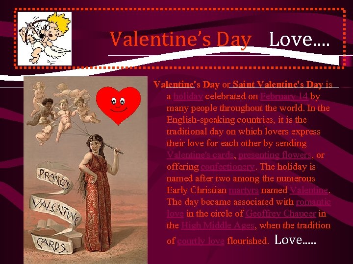 Valentine’s Day Love. . Valentine's Day or Saint Valentine's Day is a holiday celebrated