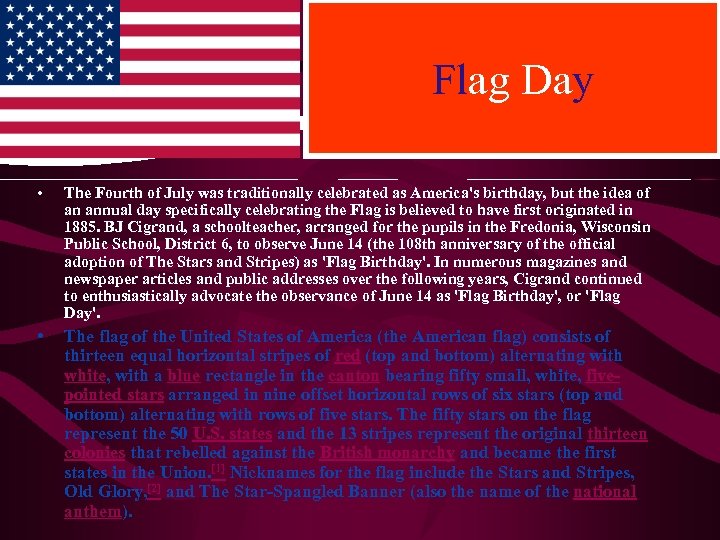Flag Day • The Fourth of July was traditionally celebrated as America's birthday, but