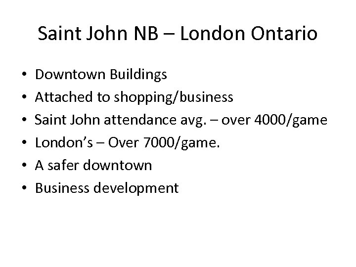 Saint John NB – London Ontario • • • Downtown Buildings Attached to shopping/business