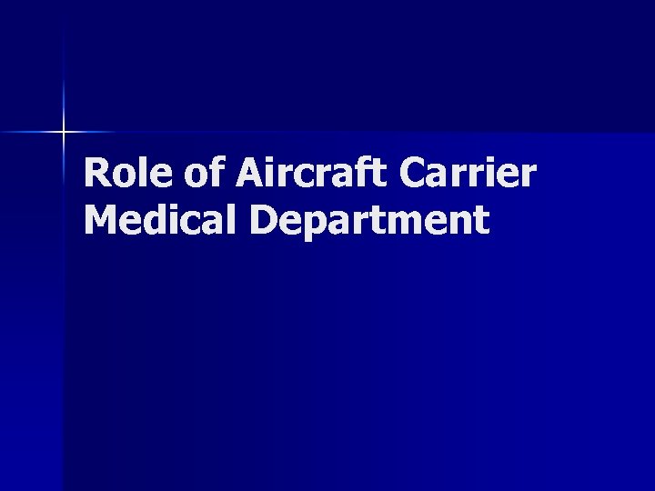 Role of Aircraft Carrier Medical Department 