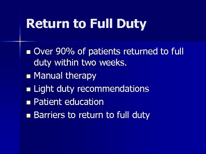 Return to Full Duty Over 90% of patients returned to full duty within two