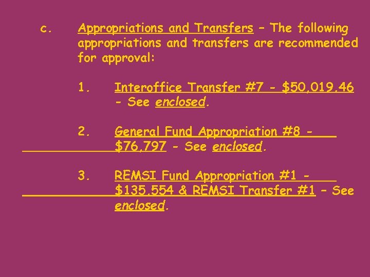 c. Appropriations and Transfers – The following appropriations and transfers are recommended for approval: