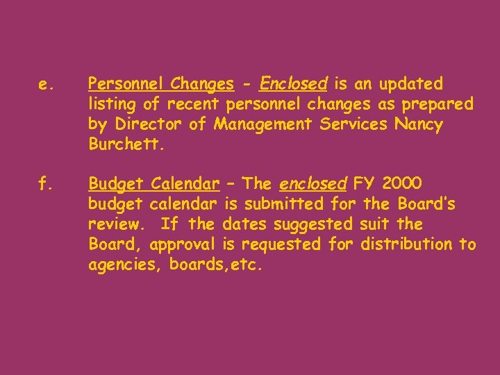 e. Personnel Changes - Enclosed is an updated listing of recent personnel changes as