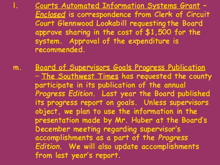 l. Courts Automated Information Systems Grant – Enclosed is correspondence from Clerk of Circuit