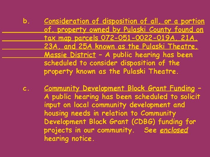 b. Consideration of disposition of all, or a portion of, property owned by Pulaski