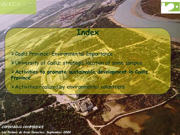 Index ØCadiz Province: Environmental Importance ØUniversity of Cadiz: strategic location of some campus ØActivities