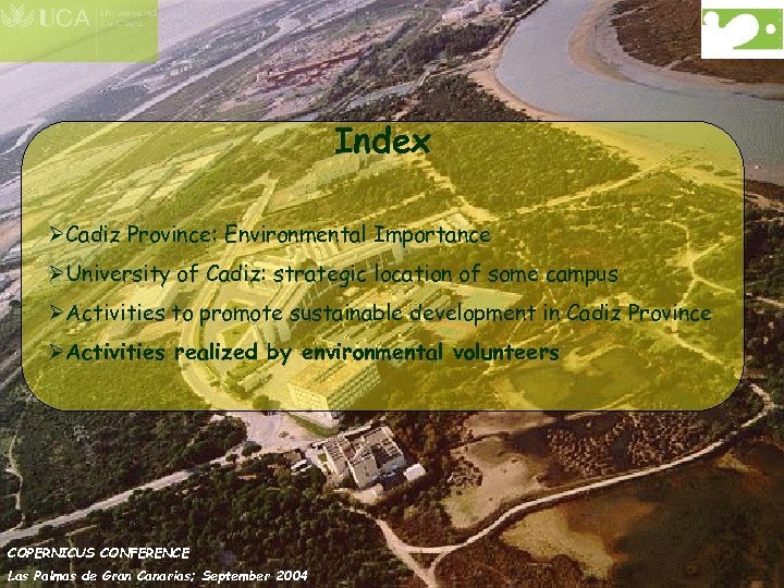 Index ØCadiz Province: Environmental Importance ØUniversity of Cadiz: strategic location of some campus ØActivities