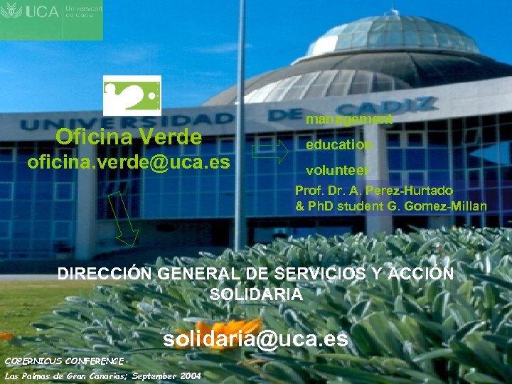 Oficina Verde oficina. verde@uca. es management education volunteer Prof. Dr. A. Perez-Hurtado & Ph.