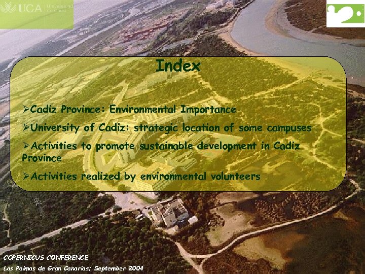 Index ØCadiz Province: Environmental Importance ØUniversity of Cadiz: strategic location of some campuses ØActivities