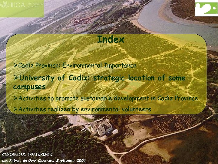 Index ØCadiz Province: Environmental Importance ØUniversity of Cadiz: strategic location of some campuses ØActivities