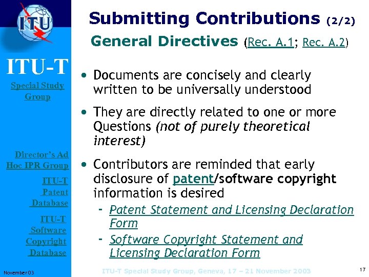 Submitting Contributions (2/2) General Directives (Rec. A. 1; Rec. A. 2) ITU-T Special Study