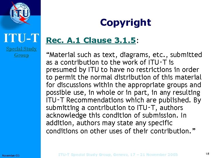 Copyright ITU-T Special Study Group November 03 Rec. A. 1 Clause 3. 1. 5: