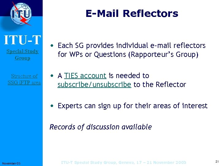 E-Mail Reflectors ITU-T Special Study Group Structure of SSG i. FTP area • Each