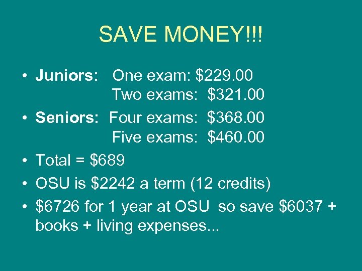 SAVE MONEY!!! • Juniors: One exam: $229. 00 Two exams: $321. 00 • Seniors: