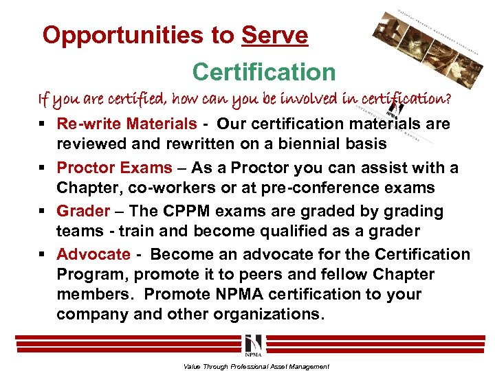 Opportunities to Serve Certification If you are certified, how can you be involved in