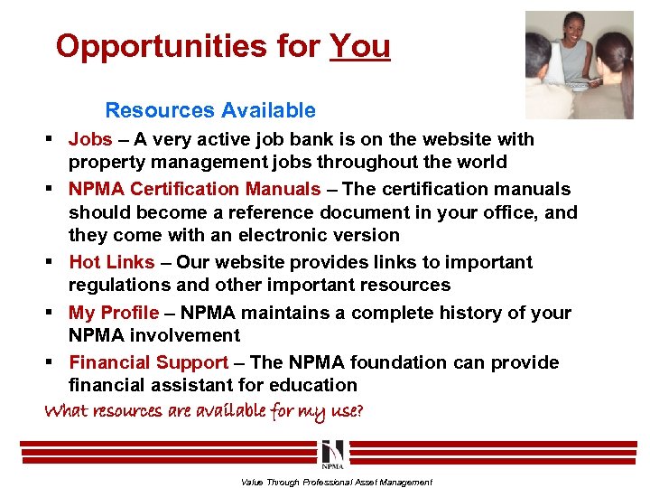 Opportunities for You Resources Available § Jobs – A very active job bank is