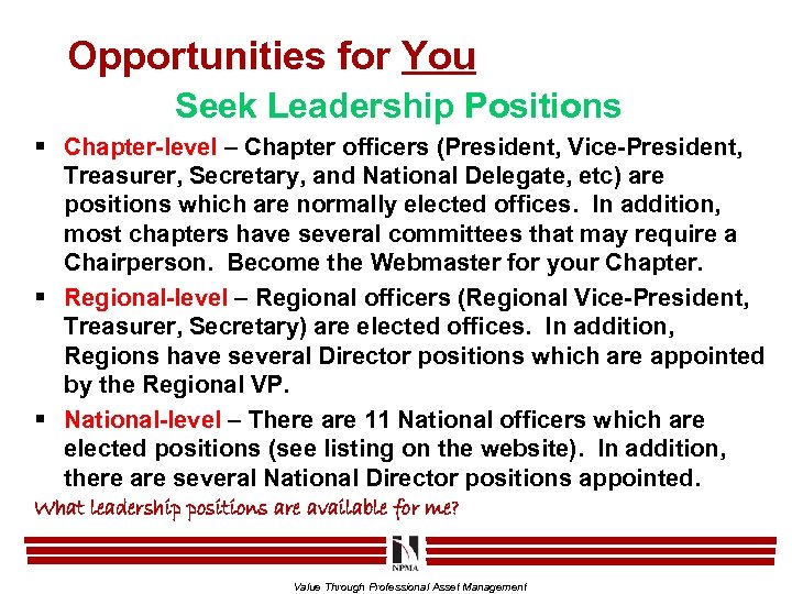 Opportunities for You Seek Leadership Positions § Chapter-level – Chapter officers (President, Vice-President, Treasurer,