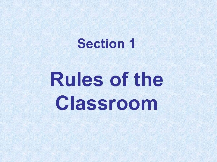 Section 1 Rules of the Classroom 