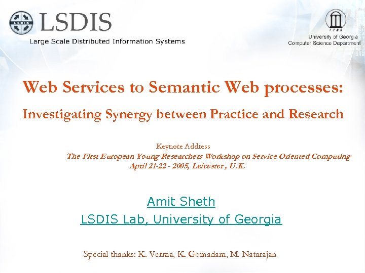 Web Services to Semantic Web processes: Investigating Synergy between Practice and Research Keynote Address