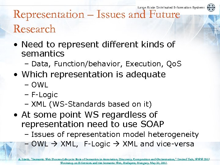 Representation – Issues and Future Research • Need to represent different kinds of semantics