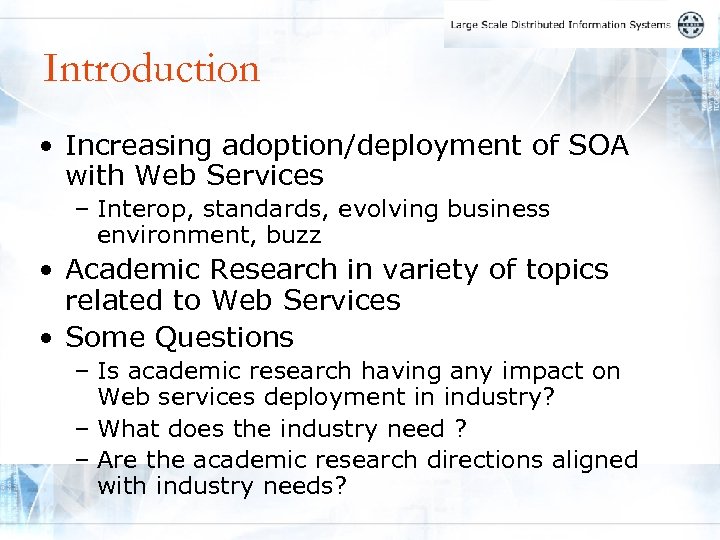 Introduction • Increasing adoption/deployment of SOA with Web Services – Interop, standards, evolving business