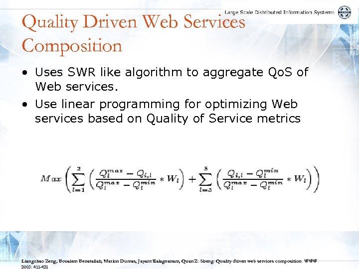 Quality Driven Web Services Composition • Uses SWR like algorithm to aggregate Qo. S