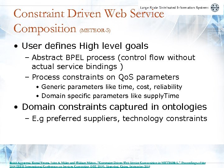 Constraint Driven Web Service Composition (METEOR-S) • User defines High level goals – Abstract