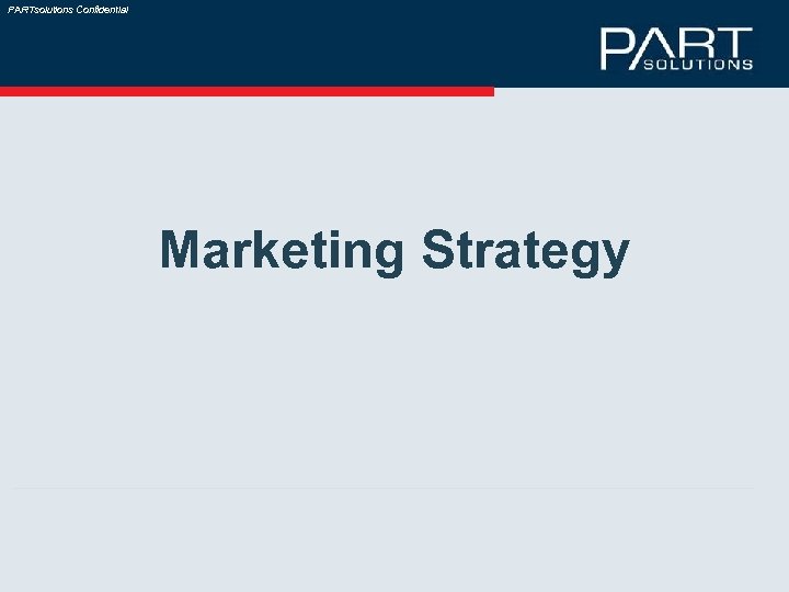 PARTsolutions Confidential Marketing Strategy 