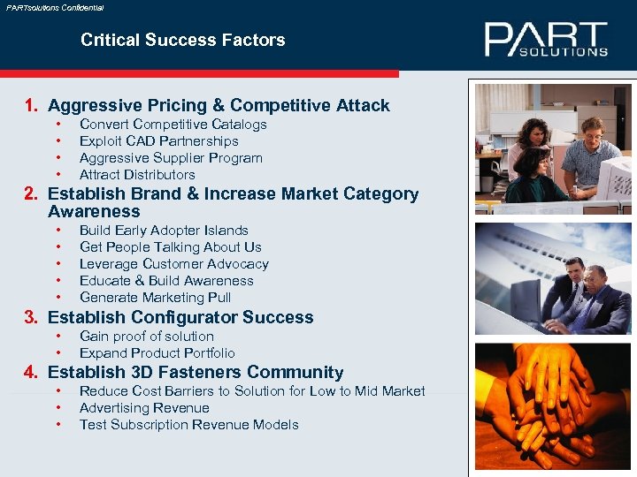 PARTsolutions Confidential Critical Success Factors 1. Aggressive Pricing & Competitive Attack • • Convert