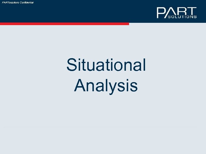 PARTsolutions Confidential Situational Analysis 
