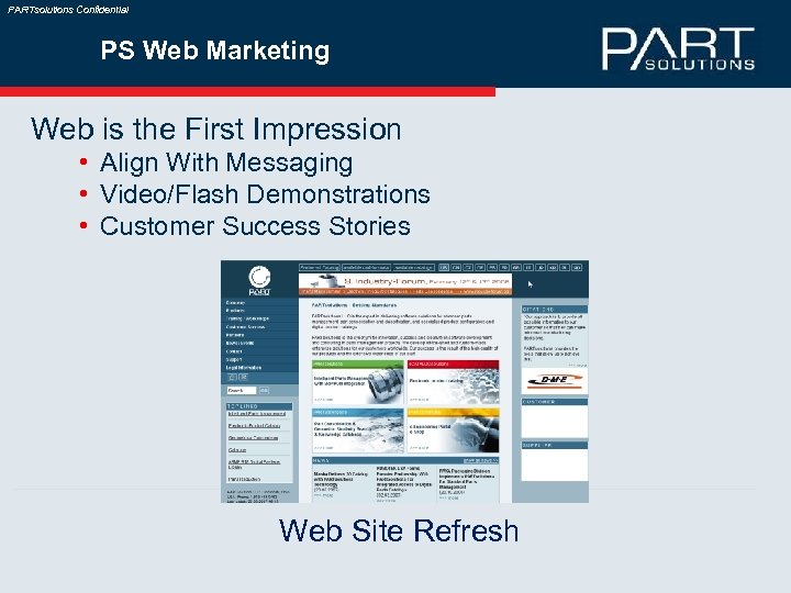 PARTsolutions Confidential PS Web Marketing Web is the First Impression • Align With Messaging