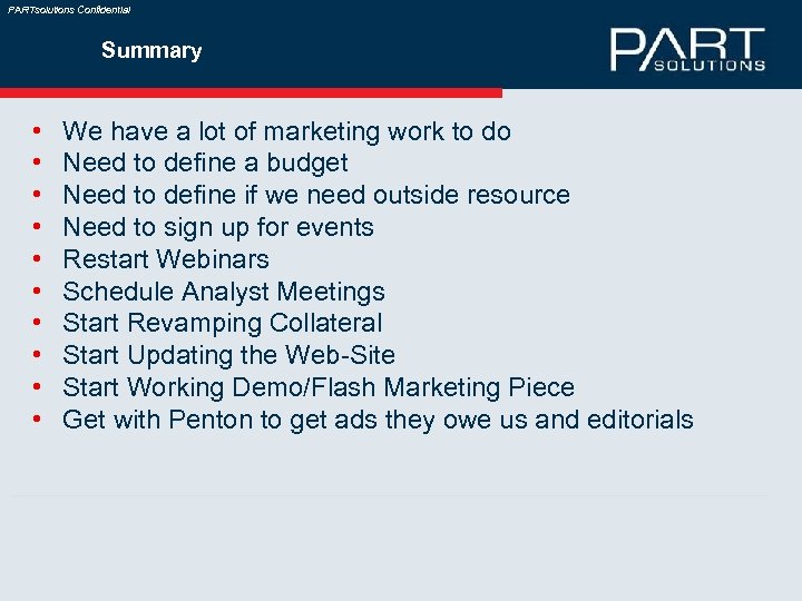 PARTsolutions Confidential Summary • • • We have a lot of marketing work to