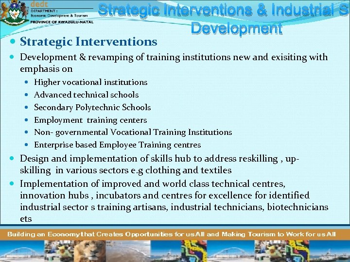 Strategic Interventions & Industrial Sk Development Strategic Interventions Development & revamping of training institutions