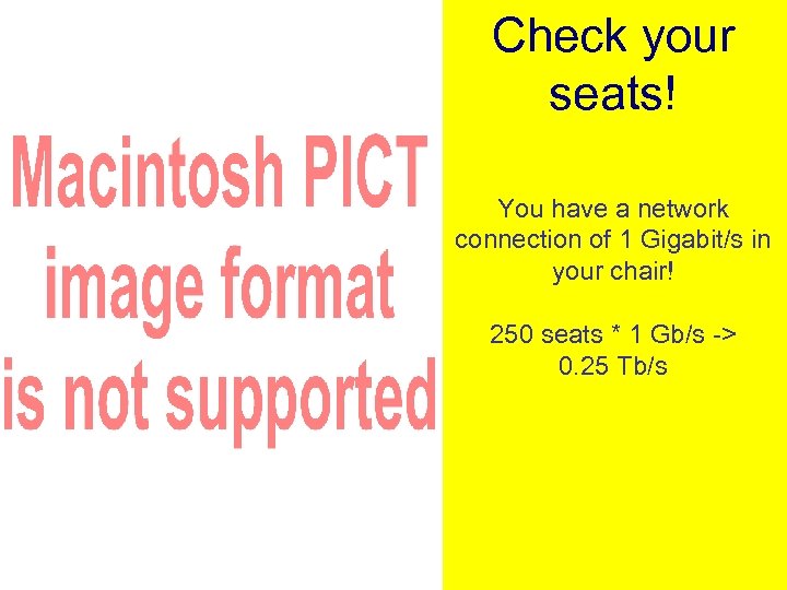 Check your seats! You have a network connection of 1 Gigabit/s in your chair!