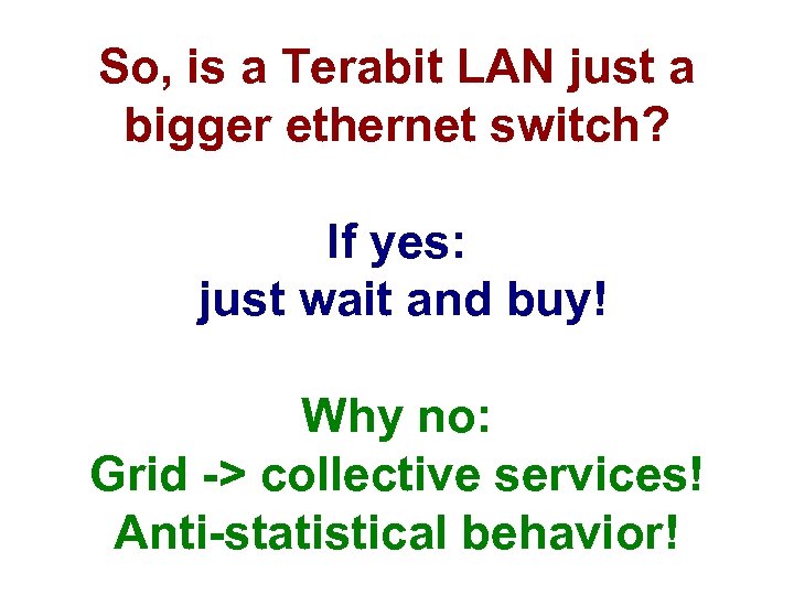 So, is a Terabit LAN just a bigger ethernet switch? If yes: just wait