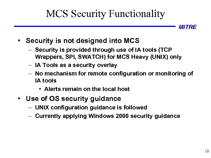 MCS Security Functionality MITRE • Security is not designed into MCS – Security is