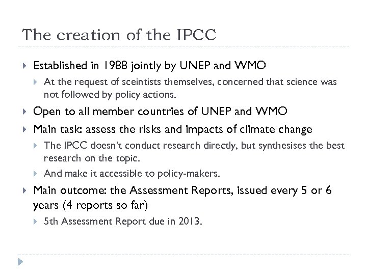 The creation of the IPCC Established in 1988 jointly by UNEP and WMO Open