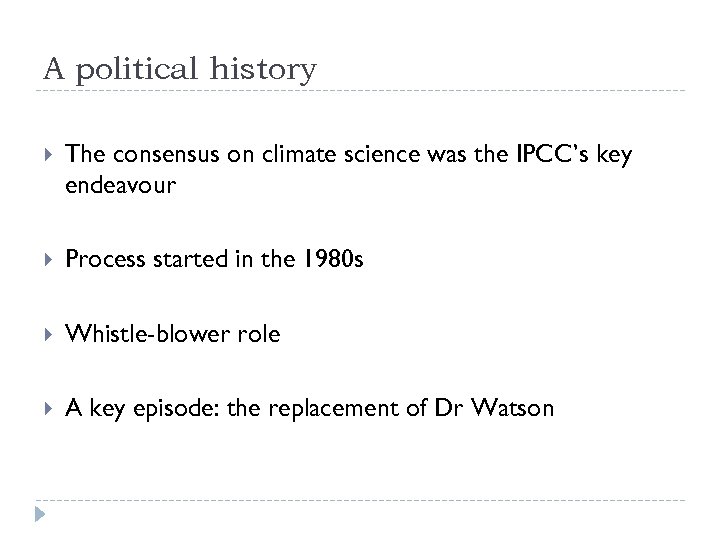 A political history The consensus on climate science was the IPCC’s key endeavour Process