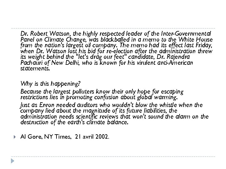 Dr. Robert Watson, the highly respected leader of the Inter-Governmental Panel on Climate Change,