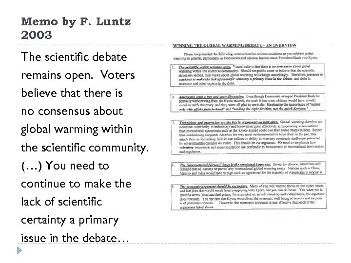 Memo by F. Luntz 2003 The scientific debate remains open. Voters believe that there