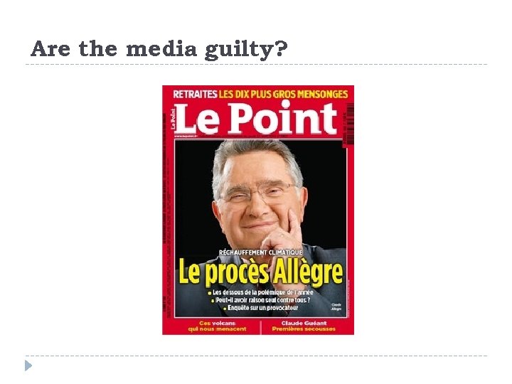 Are the media guilty? 