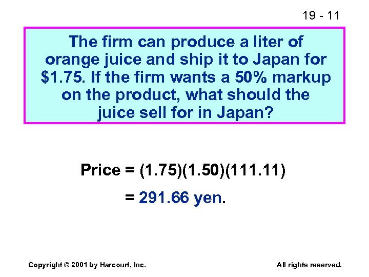 19 - 11 The firm can produce a liter of orange juice and ship